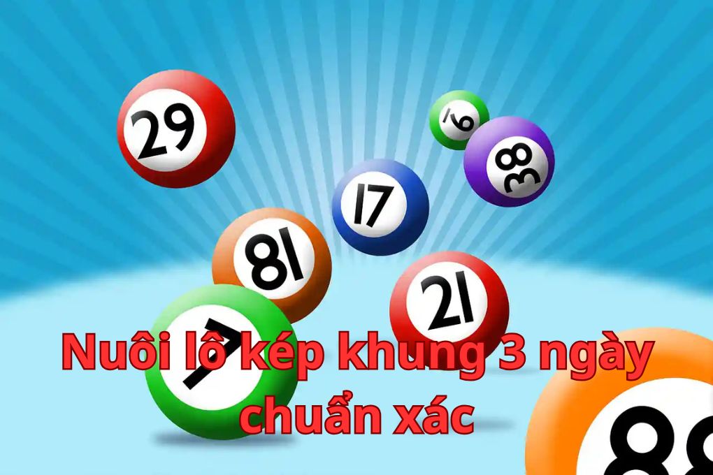 Nuôi lô kép khung 5 ngày thắng cả năm