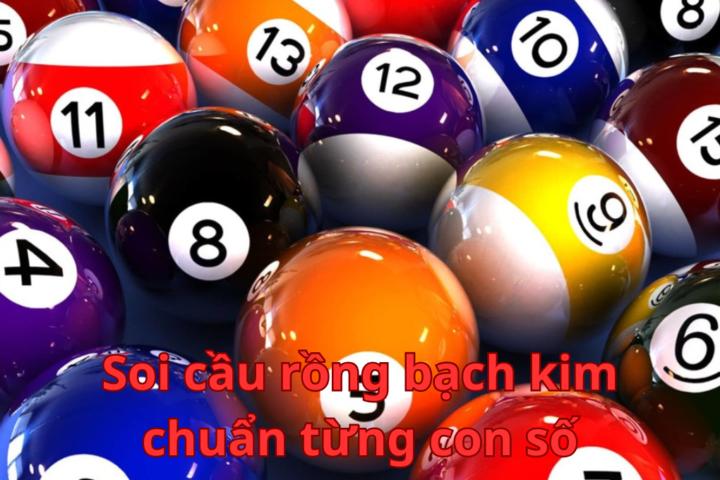 Soi cầu rồng bạch kim chuẩn từng con số